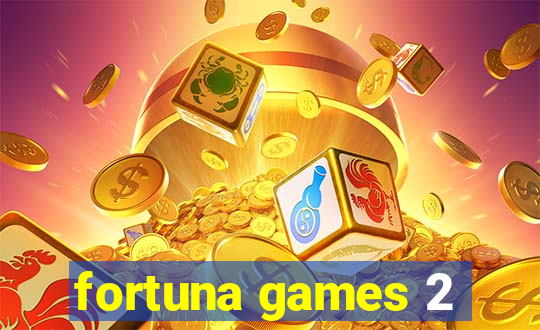 fortuna games 2